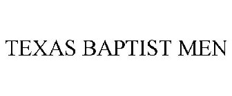 TEXAS BAPTIST MEN