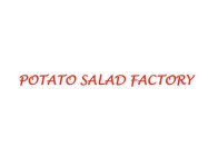 POTATO SALAD FACTORY