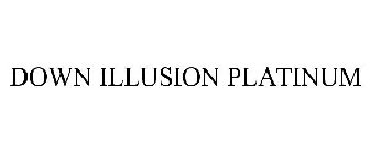 DOWN ILLUSION PLATINUM