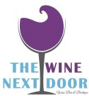 THE WINE NEXT DOOR WINE BAR & BOUTIQUE
