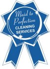 MAID TO PERFECTION CLEANING SERVICES