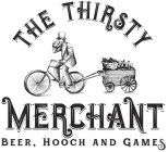 THE THIRSTY MERCHANT BEER, HOOCH AND GAMES
