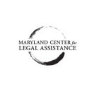 MARYLAND CENTER FOR LEGAL ASSISTANCE