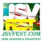 JSV FEST IN D JSVFEST.COM JERK, SEAFOOD & VEGAN FEST