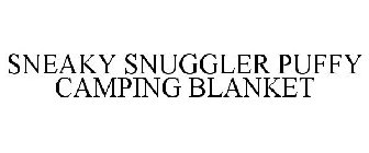 SNEAKY SNUGGLER PUFFY CAMPING BLANKET