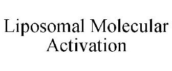 LIPOSOMAL MOLECULAR ACTIVATION