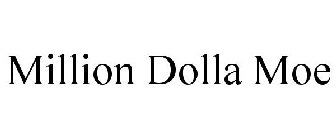 MILLION DOLLA MOE
