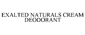 EXALTED NATURALS CREAM DEODORANT