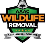 AAAC WILDLIFE REMOVAL A ALL ANIMAL CONTROL EST. 1995