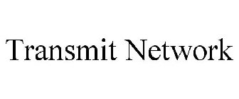 TRANSMIT NETWORK