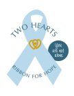 TWO HEARTS RIBBON FOR HOPE YOU ARE NOT ALONE