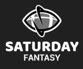 SATURDAY FANTASY