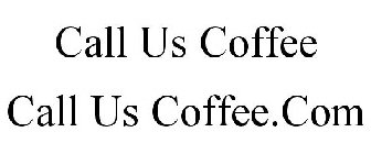 CALL US COFFEE CALL US COFFEE.COM