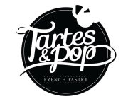 TARTES & POP FRENCH PASTRY