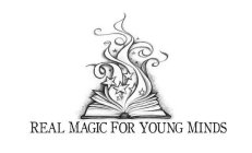REAL MAGIC FOR YOUNG MINDS
