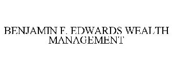 BENJAMIN F. EDWARDS WEALTH MANAGEMENT