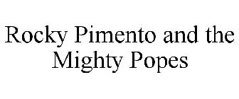 ROCKY PIMENTO AND THE MIGHTY POPES