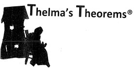 THELMA'S THEOREMS