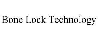BONE LOCK TECHNOLOGY