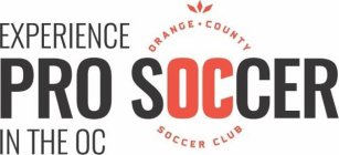 EXPERIENCE PRO SOCCER IN THE OC ORANGE COUNTY SOCCER CLUB