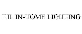 IHL IN-HOME LIGHTING