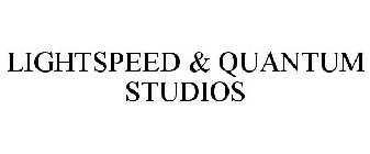 LIGHTSPEED & QUANTUM STUDIOS