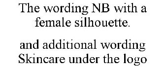 THE WORDING NB WITH A FEMALE SILHOUETTE. AND ADDITIONAL WORDING SKINCARE UNDER THE LOGO