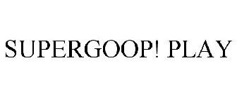 SUPERGOOP! PLAY