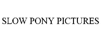 SLOW PONY PICTURES