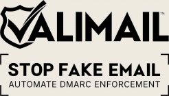 VALIMAIL STOP FAKE EMAIL AUTOMATE DMARC ENFORCEMENT