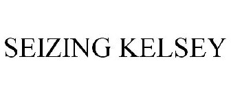 SEIZING KELSEY