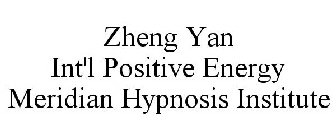 ZHENG YAN INT'L POSITIVE ENERGY MERIDIAN HYPNOSIS INSTITUTE