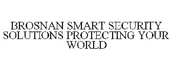 BROSNAN SMART SECURITY SOLUTIONS PROTECTING YOUR WORLD