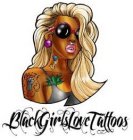 BLACK GIRLS LOVE TATTOOS BGLT