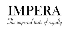 IMPERA THE IMPERIAL TASTE OF ROYALTY