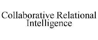 COLLABORATIVE RELATIONAL INTELLIGENCE