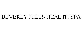 BEVERLY HILLS HEALTH SPA