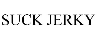 SUCK JERKY