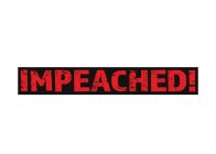 IMPEACHED!