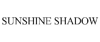 SUNSHINE SHADOW
