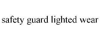 SAFETY GUARD LIGHTED WEAR