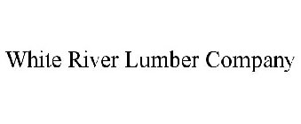 WHITE RIVER LUMBER COMPANY