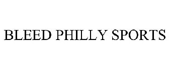 BLEED PHILLY SPORTS