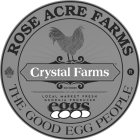 ROSE ACRE FARMS THE GOOD EGG PEOPLE CRYSTAL FARMS SOUTHERN LOCAL MARKET FRESH GEORGIA PRODUCED EGGS