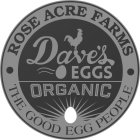 ROSE ACRE FARMS THE GOOD EGG PEOPLE DAVE'S EGGS ORGANIC