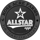 ROSE ACRE FARMS THE GOOD EGG PEOPLE ALLSTAR EGGS 600 MG OMEGA-3 PER EGG