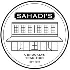 SAHADI'S A BROOKLYN TRADITION EST. 1948