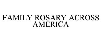 FAMILY ROSARY ACROSS AMERICA