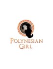 POLYNESIAN GIRL