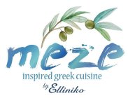 MEZE INSPIRED GREEK CUISINE BY ELLINIKO